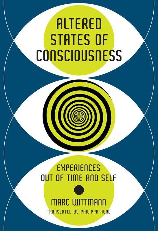 Altered States of Consciousness Experiences Out of Time and Self (The